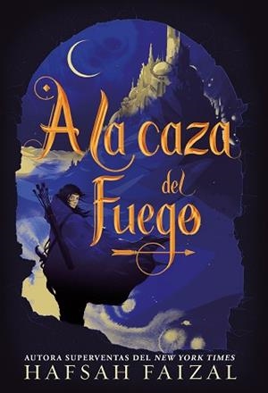 A LA CAZA DEL FUEGO | 9788418002175 | FAIZAL, HAFSAH | Llibreria Aqualata | Comprar libros en catalán y castellano online | Comprar libros Igualada