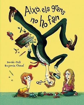 AIXÒ, ELS GRANS NO HO FAN | 9788417673314 | CALI, DAVIDE | Llibreria Aqualata | Comprar libros en catalán y castellano online | Comprar libros Igualada
