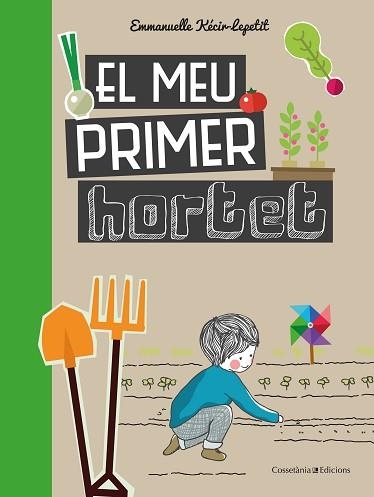 MEU PRIMER HORTET, EL | 9788490348468 | KECIR-LEPETIT , EMMANUELLE | Llibreria Aqualata | Comprar libros en catalán y castellano online | Comprar libros Igualada