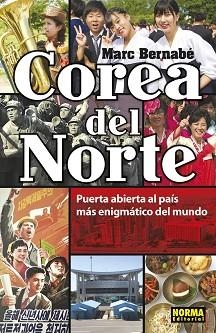 COREA DEL NORTE. PUERTA ABIERTA AL PAÍS MÁS ENIGMÁTICO DEL MUNDO | 9788467939392 | BERNABÉ, MARC | Llibreria Aqualata | Comprar libros en catalán y castellano online | Comprar libros Igualada