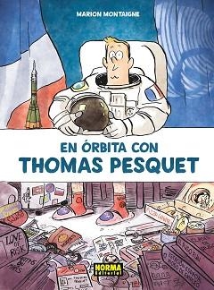 EN ÓRBITA CON THOMAS PESQUET | 9788467938623 | MONTAIGNE, MARION  | Llibreria Aqualata | Comprar libros en catalán y castellano online | Comprar libros Igualada