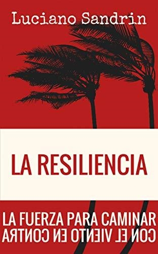 RESILENCIA, LA. LA FUERZA PARA CAMINAR CON EL VIENTO EN CONTRA | 9788429327748 | SANDRIN, LUCIANO | Llibreria Aqualata | Comprar libros en catalán y castellano online | Comprar libros Igualada