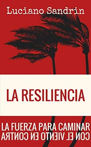 RESILENCIA, LA. LA FUERZA PARA CAMINAR CON EL VIENTO EN CONTRA | 9788429327748 | SANDRIN, LUCIANO | Llibreria Aqualata | Comprar llibres en català i castellà online | Comprar llibres Igualada