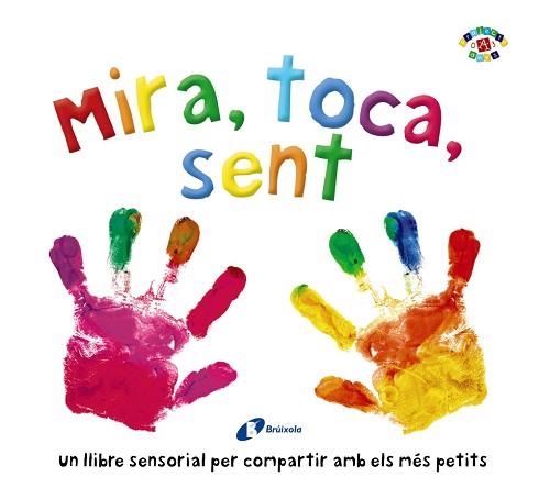 MIRA, TOCA, SENT | 9788499069999 | BOULTWOOD, ELLIE / COCKAYNE, HANNAH / HAMLEY, KYLIE | Llibreria Aqualata | Comprar libros en catalán y castellano online | Comprar libros Igualada