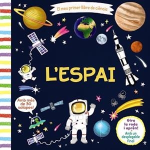 ESPAI, L' (EL MEU PRIMER LLIBRE DE CIÈNCIA | 9788499069654 | AA.VV. | Llibreria Aqualata | Comprar libros en catalán y castellano online | Comprar libros Igualada