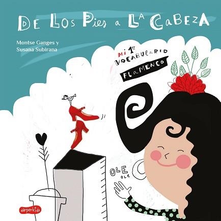 DE LOS PIES A LA CABEZA. MI 1ER VOCABULARIO FLAMENCO | 9788417222727 | GANGES, MONTSE | Llibreria Aqualata | Comprar libros en catalán y castellano online | Comprar libros Igualada