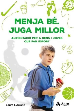 MENJA BÉ. JUGA MILLOR | 9788417208677 | ARRANZ IGLESIAS / LAURA ISABEL | Llibreria Aqualata | Comprar libros en catalán y castellano online | Comprar libros Igualada