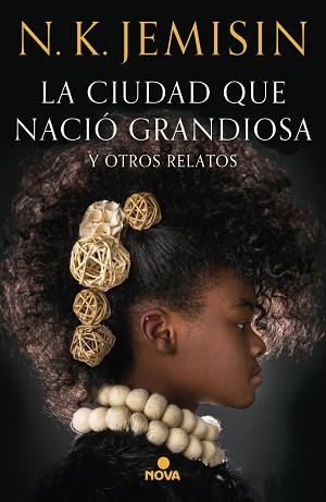 CIUDAD QUE NACIÓ GRANDIOSA Y OTROS RELATOS, LA | 9788417347581 | JEMISIN, N.K. | Llibreria Aqualata | Comprar libros en catalán y castellano online | Comprar libros Igualada