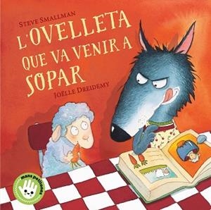 OVELLETA QUE VA VENIR A SOPAR, L' (MANS PETITONES) | 9788448853297 | SMALLMAN, STEVE | Llibreria Aqualata | Comprar libros en catalán y castellano online | Comprar libros Igualada