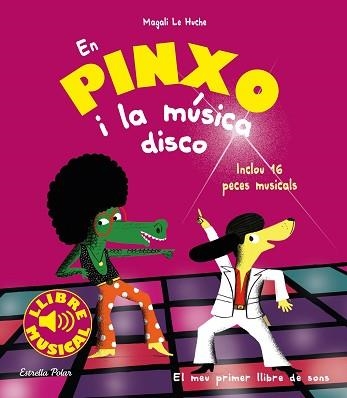 EN PINXO I LA MÚSICA DISCO. LLIBRE MUSICAL | 9788491377009 | LE HUCHE, MAGALI | Llibreria Aqualata | Comprar libros en catalán y castellano online | Comprar libros Igualada