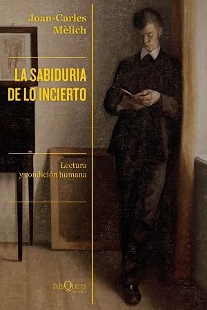 SABIDURÍA DE LO INCIERTO, LA | 9788490667446 | MÈLICH, JOAN-CARLES | Llibreria Aqualata | Comprar libros en catalán y castellano online | Comprar libros Igualada