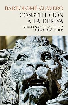 CONSTITUCION A LA DERIVA | 9788494970665 | CLAVERO, BARTOLOME | Llibreria Aqualata | Comprar libros en catalán y castellano online | Comprar libros Igualada