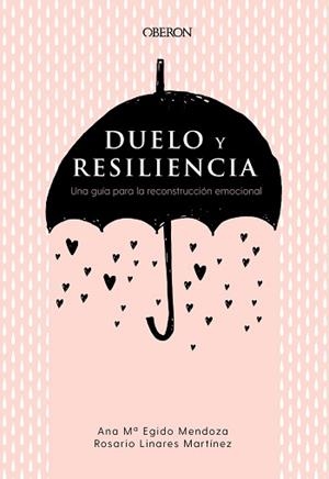 DUELO Y RESILIENCIA. UNA GUÍA PARA LA RECONSTRUCCIÓN EMOCIONAL | 9788441541719 | EGIDO MENDOZA, ANA MARÍA / LINARES MARTÍNEZ, ROSARIO | Llibreria Aqualata | Comprar llibres en català i castellà online | Comprar llibres Igualada