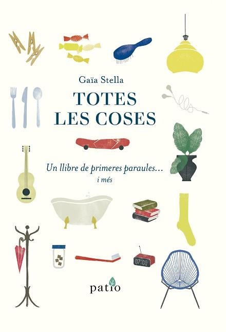 TOTES LES COSES | 9788417886080 | STELLA, GAIA | Llibreria Aqualata | Comprar libros en catalán y castellano online | Comprar libros Igualada