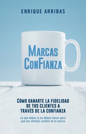MARCAS CON FIANZA | 9788498754919 | ARRIBAS, ENRIQUE | Llibreria Aqualata | Comprar libros en catalán y castellano online | Comprar libros Igualada