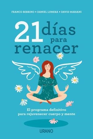 21 DÍAS PARA RENACER | 9788416720842 | BERRINO, FRANCO/LUMERA, DANIEL/MARIANI, DAVID | Llibreria Aqualata | Comprar libros en catalán y castellano online | Comprar libros Igualada