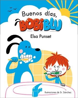 BUENOS DÍAS, BOBIBLÚ! | 9788448853327 | PUNSET, ELSA / SR. SÁNCHEZ | Llibreria Aqualata | Comprar libros en catalán y castellano online | Comprar libros Igualada