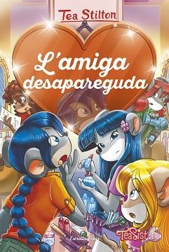 TEA SISTERS. AGÈNCIA DEL COR 4. L'AMIGA DESAPAREGUDA | 9788491378761 | STILTON, TEA | Llibreria Aqualata | Comprar libros en catalán y castellano online | Comprar libros Igualada