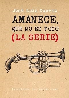 AMANECE, QUE NO ES POCO (LA SERIE) | 9788415862260 | CUERDA MARTÍNEZ, JOSÉ LUIS | Llibreria Aqualata | Comprar llibres en català i castellà online | Comprar llibres Igualada