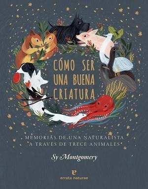 CÓMO SER UNA BUENA CRIATURA | 9788417800352 | MONTGOMERY, SY | Llibreria Aqualata | Comprar libros en catalán y castellano online | Comprar libros Igualada
