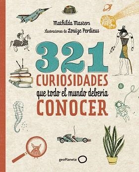 321 CURIOSIDADES QUE TODO EL MUNDO DEBERÍA CONOCER | 9788408206798 | MASTERS, MATHILDA / PERDIEUS, LOUIZE | Llibreria Aqualata | Comprar libros en catalán y castellano online | Comprar libros Igualada
