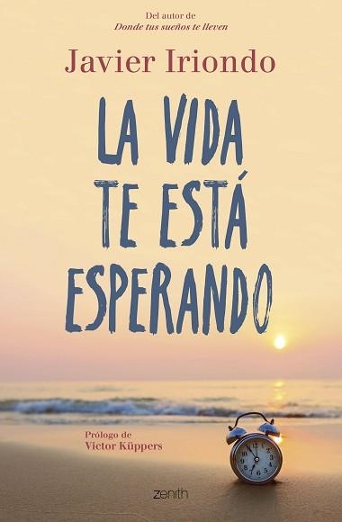 VIDA TE ESTÁ ESPERANDO, LA | 9788408215011 | IRIONDO NARVAIZA, JAVIER | Llibreria Aqualata | Comprar llibres en català i castellà online | Comprar llibres Igualada