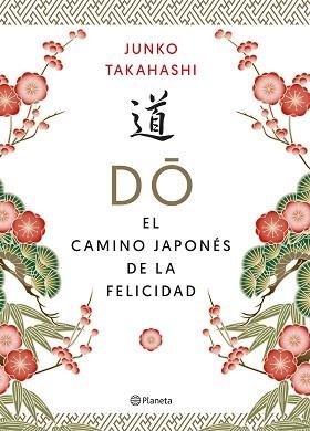 DO. EL CAMINO JAPONÉS DE LA FELICIDAD | 9788408215592 | TAKAHASHI, JUNKO | Llibreria Aqualata | Comprar libros en catalán y castellano online | Comprar libros Igualada