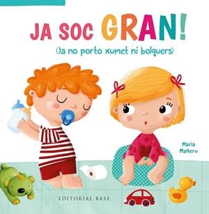JA SOC GRAN! JA NO PORTO XUMET NI BOLQUERS | 9788417759209 | MAÑERU, MARIA | Llibreria Aqualata | Comprar llibres en català i castellà online | Comprar llibres Igualada