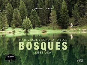 VIAJE VISUAL Y SONORO POR LOS BOSQUES DE ESPAÑA | 9788491582410 | HITA MORENO, CARLOS DE | Llibreria Aqualata | Comprar libros en catalán y castellano online | Comprar libros Igualada