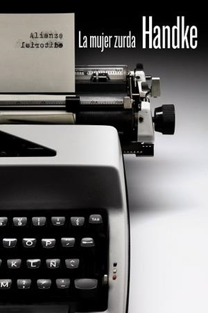 MUJER ZURDA, LA | 9788491044451 | HANDKE, PETER | Llibreria Aqualata | Comprar libros en catalán y castellano online | Comprar libros Igualada