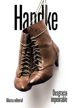 DESGRACIA IMPEORABLE | 9788491810278 | HANDKE, PETER | Llibreria Aqualata | Comprar libros en catalán y castellano online | Comprar libros Igualada