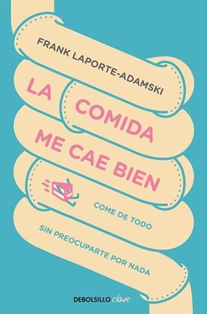 COMIDA ME CAE BIEN, LA | 9788466347983 | LAPORTE-ADAMSKI, FRANK | Llibreria Aqualata | Comprar libros en catalán y castellano online | Comprar libros Igualada