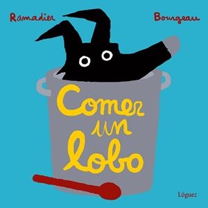 COMER UN LOBO | 9788494565304 | RAMADIER, CÉDRIC | Llibreria Aqualata | Comprar libros en catalán y castellano online | Comprar libros Igualada