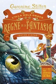 ILLA DELS DRACS DEL REGNE DE LA FANTASIA. DOTZÈ VIATGE, L' | 9788491378730 | STILTON, GERONIMO | Llibreria Aqualata | Comprar libros en catalán y castellano online | Comprar libros Igualada