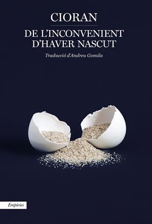 DE L'INCONVENIENT D'HAVER NASCUT | 9788417879129 | CIORAN, EMIL | Llibreria Aqualata | Comprar llibres en català i castellà online | Comprar llibres Igualada
