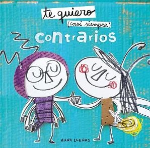 TE QUIERO CASI SIEMPRE. CONTRARIOS | 9788408212935 | LLENAS, ANNA | Llibreria Aqualata | Comprar libros en catalán y castellano online | Comprar libros Igualada
