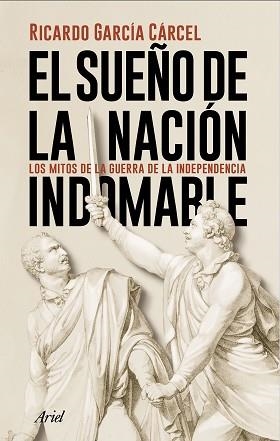 SUEÑO DE LA NACIÓN INDOMABLE, EL | 9788434431362 | GARCÍA CÁRCEL, RICARDO | Llibreria Aqualata | Comprar libros en catalán y castellano online | Comprar libros Igualada