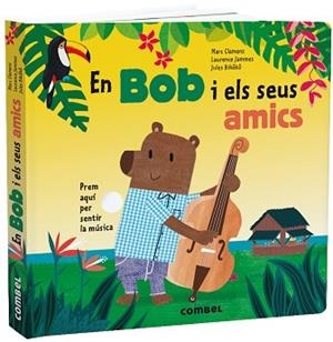 EN BOB I ELS SEUS AMICS | 9788491015468 | CLAMENS, MARC / JAMMES, LAURENCE | Llibreria Aqualata | Comprar libros en catalán y castellano online | Comprar libros Igualada
