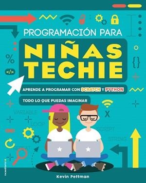 PROGRAMACIÓN PARA NIÑAS TECHIE | 9788417805104 | PETTMAN, KEVIN | Llibreria Aqualata | Comprar llibres en català i castellà online | Comprar llibres Igualada