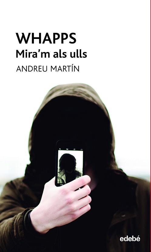 WHAPPS. MIRA'M ALS ULLS | 9788468345352 | MARTÍN, ANDREU | Llibreria Aqualata | Comprar libros en catalán y castellano online | Comprar libros Igualada