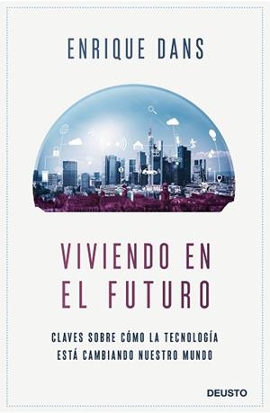 VIVIENDO EN EL FUTURO | 9788423430840 | DANS, ENRIQUE | Llibreria Aqualata | Comprar libros en catalán y castellano online | Comprar libros Igualada