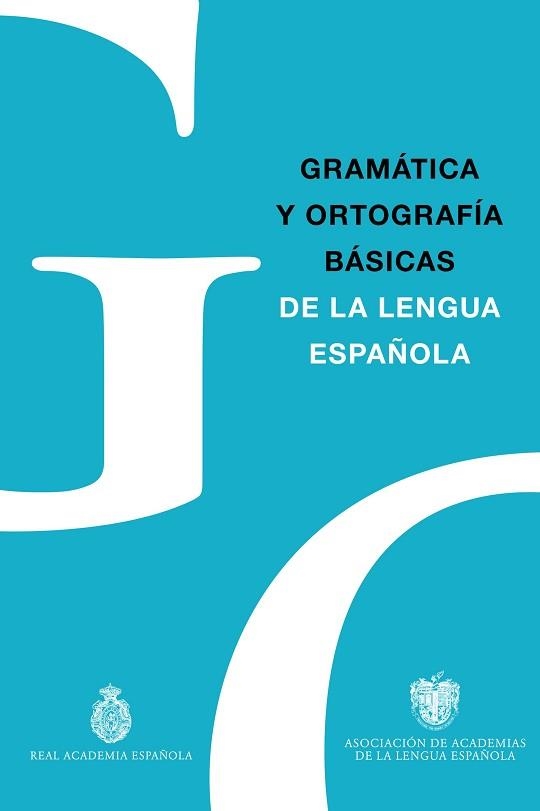 GRAMÁTICA Y ORTOGRAFÍA BÁSICAS DE LA LENGUA ESPAÑOLA | 9788467057300 | REAL ACADEMIA ESPAÑOLA/ASOCIACIÓN DE ACADEMIAS DE LA LENGUA ESPAÑOLA | Llibreria Aqualata | Comprar libros en catalán y castellano online | Comprar libros Igualada