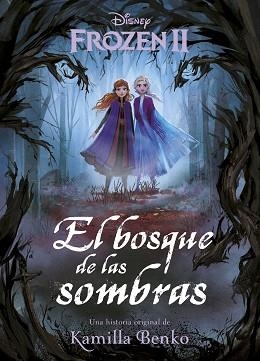 FROZEN 2. EL BOSQUE DE LAS SOMBRAS | 9788499519319 | BENKO, KAMILLA | Llibreria Aqualata | Comprar libros en catalán y castellano online | Comprar libros Igualada