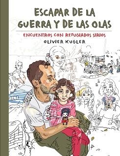 ESCAPAR DE LA GUERRA Y DE LAS OLAS | 9788417866044 | KUGLER, OLIVIER | Llibreria Aqualata | Comprar libros en catalán y castellano online | Comprar libros Igualada