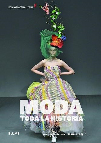 MODA. TODA LA HISTORIA (2019) | 9788417757823 | FOGG, MARNIE/STEELE, VALERIE | Llibreria Aqualata | Comprar libros en catalán y castellano online | Comprar libros Igualada