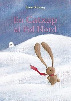 EN CATXAP AL POL NORD | 9788491453161 | KHOURY, SARAH | Llibreria Aqualata | Comprar libros en catalán y castellano online | Comprar libros Igualada