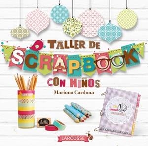 TALLER DE SCRAPBOOK | 9788416124817 | CARDONA BONET, MARIONA | Llibreria Aqualata | Comprar libros en catalán y castellano online | Comprar libros Igualada
