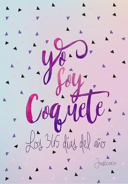 YO SOY COQUETE LOS 365 DÍAS DEL AÑO | 9788403519398 | DÍAZ (@MODAJUSTCOCO), VERÓNICA | Llibreria Aqualata | Comprar libros en catalán y castellano online | Comprar libros Igualada