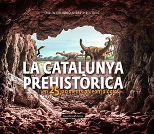 CATALUNYA PREHISTÒRICA, LA | 9788490348710 | OLIVÉ POUS, ROC / ORLANDI OLIVERAS, GUILLEM | Llibreria Aqualata | Comprar libros en catalán y castellano online | Comprar libros Igualada