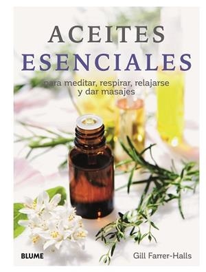 ACEITES ESENCIALES (2019) | 9788417757670 | HALLS, GILL FARRER | Llibreria Aqualata | Comprar libros en catalán y castellano online | Comprar libros Igualada